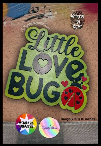 Little Love Bug sign designed by Kirsty
